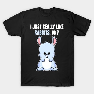 I Just Really Like Rabbits OK ? Cute Toddlers Kids design T-Shirt
